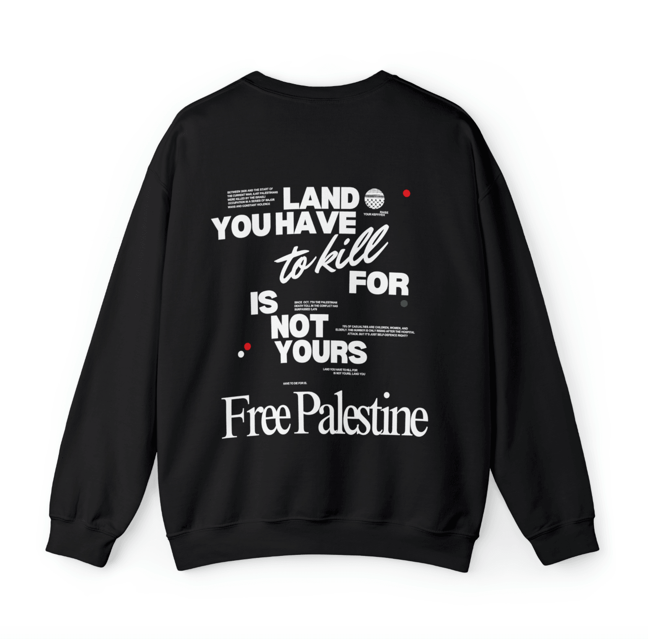 "Land You Have to Kill For | Free Palestine" - Sweater
