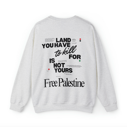 land you have to kill for sweater - free palestine front text